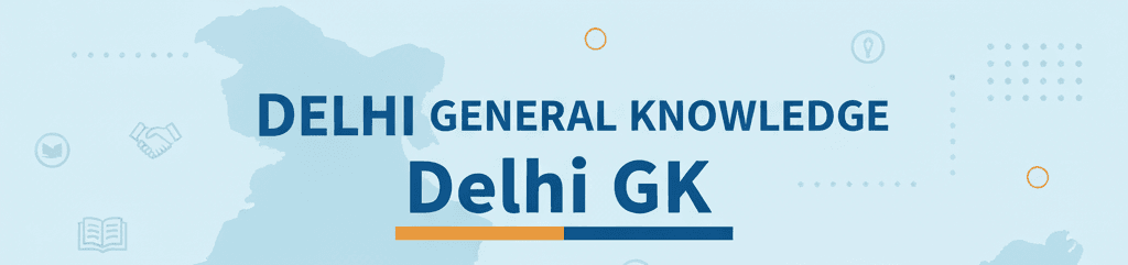 Delhi GK
